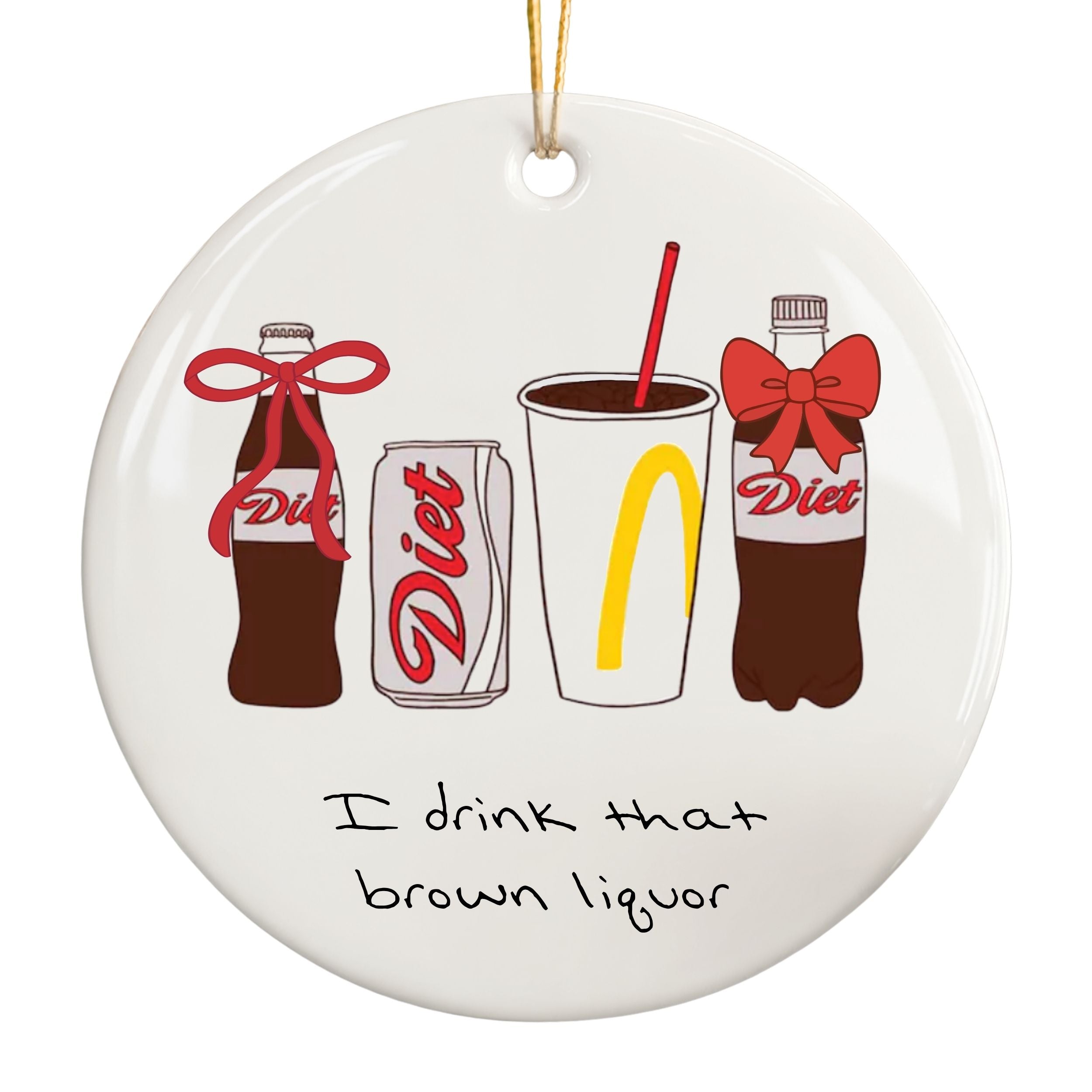 Funny Taylor-Inspired Christmas Ornament, I Drink That Brown Liquor