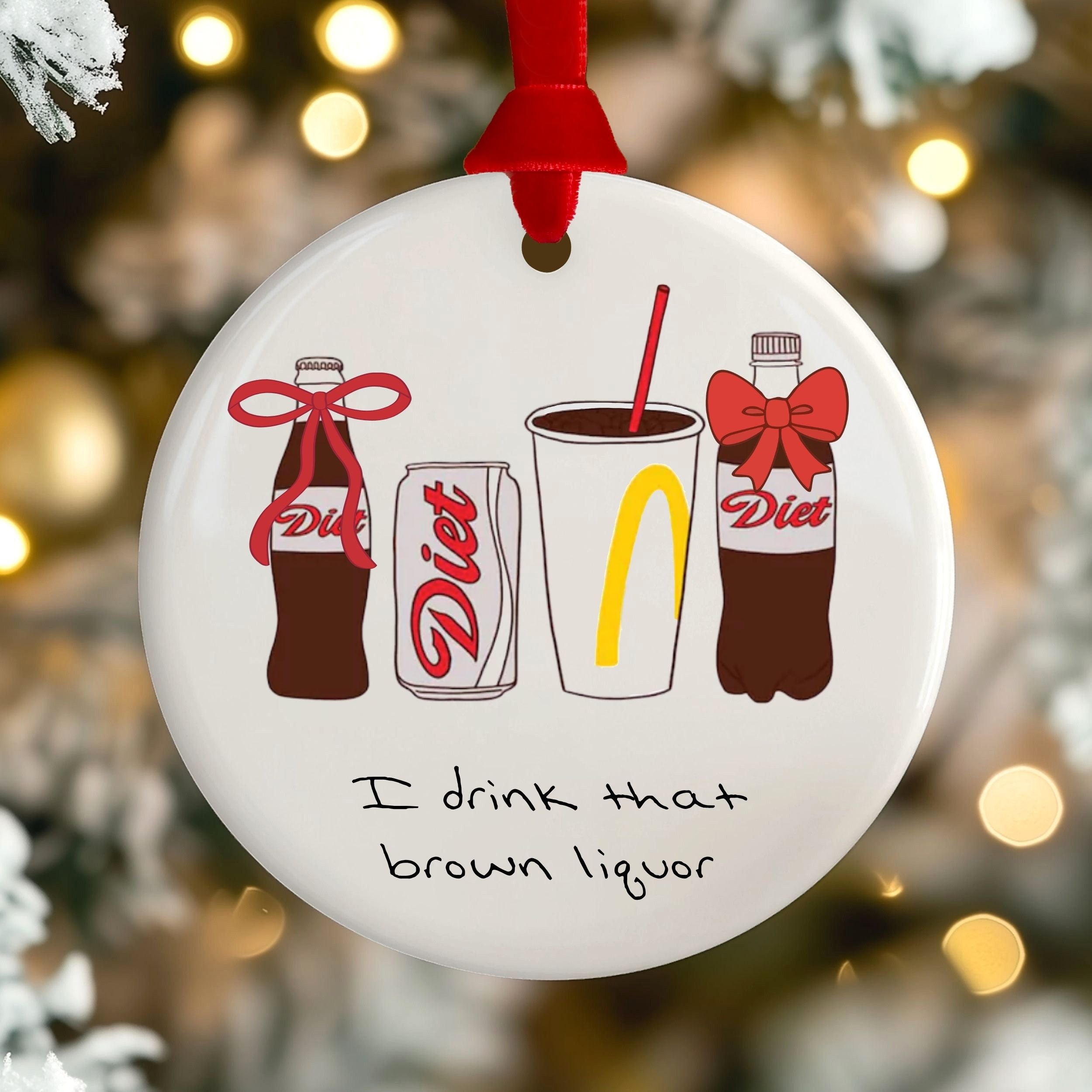 Funny Taylor-Inspired Christmas Ornament, I Drink That Brown Liquor