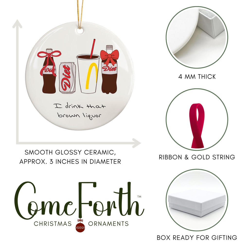 Funny Taylor-Inspired Christmas Ornament, I Drink That Brown Liquor