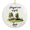 Played a Lot of Golf Ornament, Funny Custom Golfing Gift